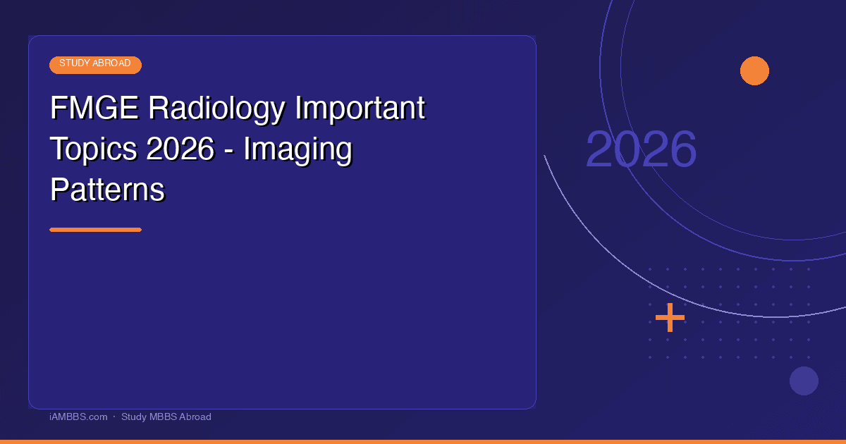 Pimaging Patterns FMGE Radiology Important Topics 2026 - Imaging Patterns